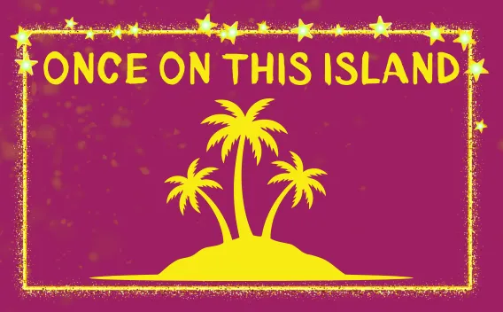 Once on This Island’ text with palm tree island icon on magenta background.
