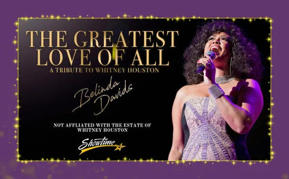 The Greatest Love of All, a Whitney Houston tribute concert featuring a live vocalist and gold title text